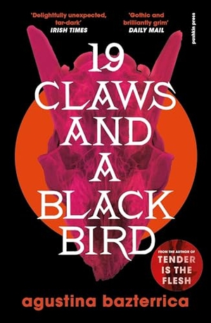 Bazterrica, Agustina. 19 Claws and a Black Bird. Pushkin Press, 2024.