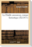 Le Diable Amoureux, Roman Fantastique (Éd.1871)