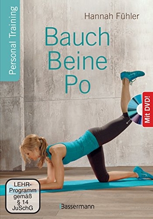 Fühler, Hannah. Bauch, Beine, Po + DVD - Personal Training. Bassermann, Edition, 2017.
