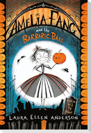 Amelia Fang and the Barbaric Ball