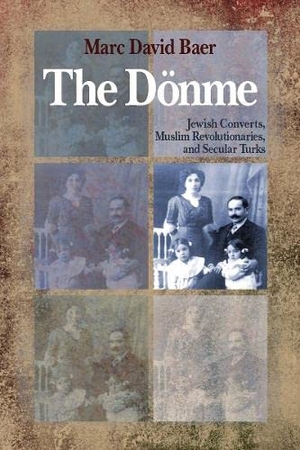 Baer, Marc David. The Dönme - Jewish Converts, Muslim Revolutionaries, and Secular Turks. Stanford University Press, 2009.