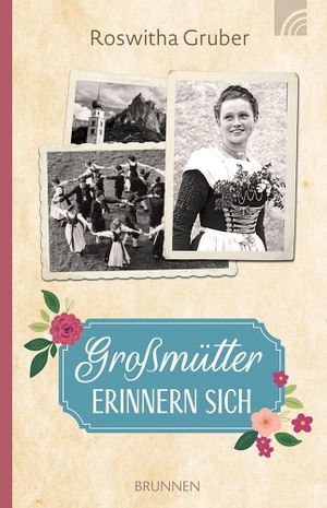 Gruber, Roswitha. Großmütter erinnern sich - Lebensgeschichten von Frauen der Oma- und Ur-Oma-Generation, die nach dem Ersten Weltkrieg trotz Entbehrungen ihr Glück fanden. Voller Gottvertrauen, Mut und Lebensfreude.. Brunnen-Verlag GmbH, 2025.