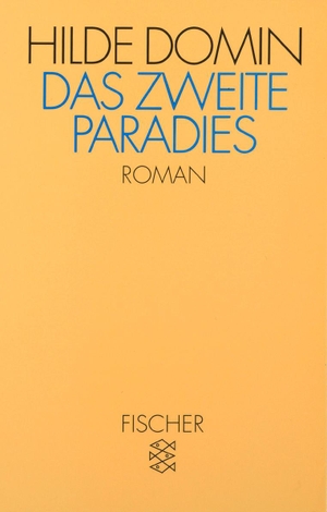 Domin, Hilde. Das zweite Paradies - Roman in Segmenten. FISCHER Taschenbuch, 1993.