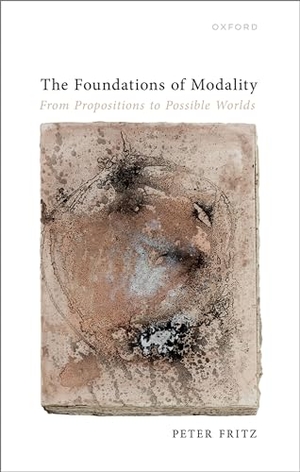 Fritz, Peter. The Foundations of Modality - From Propositions to Possible Worlds. Oxford University Press, USA, 2024.