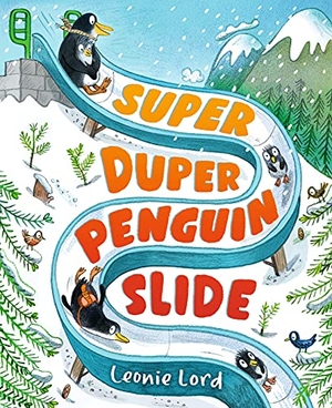 Lord, Leonie. Super Duper Penguin Slide - A wintery read-aloud adventure featuring a jolly penguin family, perfect for gifting to children aged 3-5. Walker Books Ltd, 2021.