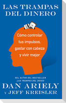 Las trampas del dinero : cómo controlar tus impulsos, gastar con cabeza y vivir mejor