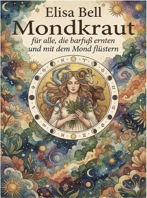 MONDKRAUT - Für alle die barfuß ernten und mit dem Mond flüstern. Hesper Verlag, 2026.