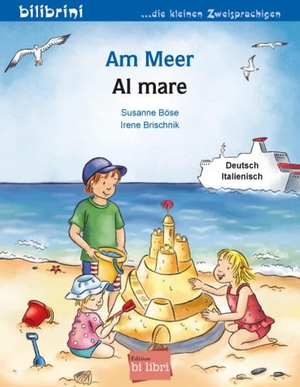 Böse, Susanne. Am Meer (Deutsch-Italienisch) - Zweisprachiges Kinderbuch. bilibri, 2026.