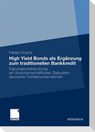 High Yield Bonds als Ergänzung zum traditionellen Bankkredit