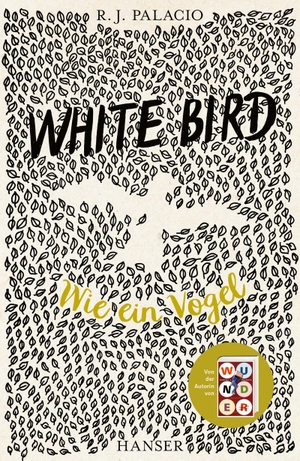 Palacio, R. J.. White Bird - Wie ein Vogel - Ab 11. April 2024 im Kino!. Carl Hanser Verlag, 2023.