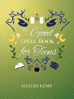 Kemp, Gillian. The Good Spell Book for Teens. Crossed Crow Books, 2026.