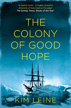 Leine, Kim. The Colony of Good Hope. Picador, 2023.