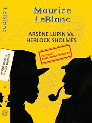Leblanc, Maurice. Arsene Lupin 2: Arsene Lupin Vs. Herlock Sholmes. Hachette India, 2025.