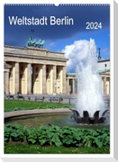 Weltstadt Berlin (Wandkalender 2024 DIN A2 hoch), CALVENDO Monatskalender