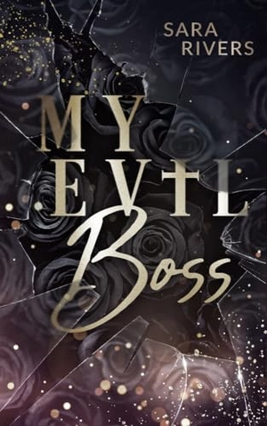 Rivers, Sara. My Evil Boss - Dark Boss Romance. NOVA MD, 2023.