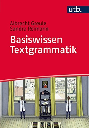 Greule, Albrecht / Sandra Reimann. Basiswissen Textgrammatik. UTB GmbH, 2015.