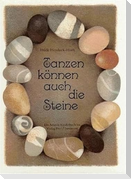 Tanzen können auch die Steine