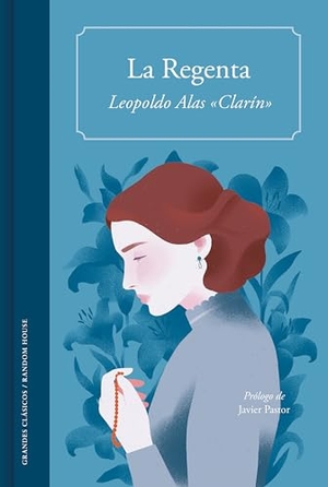 Alas, Leopoldo. La regenta. Literatura Random House, 2011.