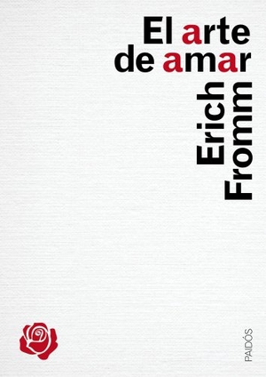 Fromm, Erich. El arte de amar : una investigación sobre la naturaleza del amor. Ediciones Paidós Ibérica, 2014.