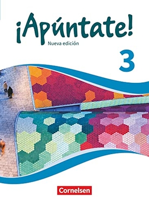 Balser, Joachim / Calderón Villarino, Isabel et al. ¡Apúntate! Band 3 - Schülerbuch. Cornelsen Verlag GmbH, 2018.