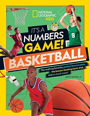 Buckley, James / National Geographic Kids. It's a Numbers Game! Basketball - The Math Behind the Perfect Bounce Pass, the Buzzer-Beating Bank Shot, and So Much More!. Disney - Rhcb, 2020.
