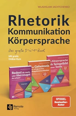 Jachtchenko, Wladislaw. Rhetorik Kommunikation Körpersprache - Das große 3-in-1-Buch. Remote Verlag, 2024.