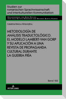 Metodología de análisis traductológico. El modelo Lambert-Van Gorp y su aplicación a una revista de propaganda cultural durante la Guerra Fría
