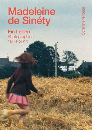 de Sinéty, Madeleine. Ein Leben - Photographien 1969-2001. Schirmer /Mosel Verlag Gm, 2026.