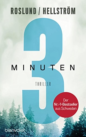 Roslund, Anders / Börge Hellström. Drei Minuten - Thriller. Blanvalet Taschenbuchverl, 2018.