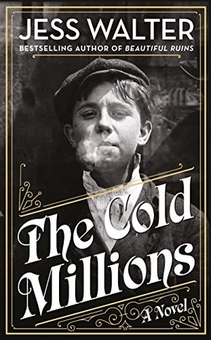 Walter, Jess. The Cold Millions. Penguin Books Ltd, 2021.