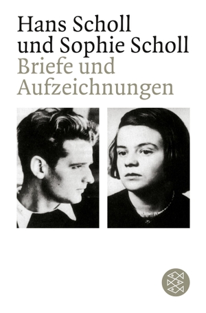 Scholl, Hans / Sophie Scholl. Briefe und Aufzeichnungen. S. Fischer Verlag, 1988.