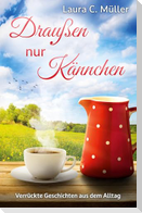 Draußen nur Kännchen