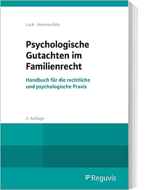 Lack, Katrin / Anke Hammesfahr. Psychologische Gutachten im Familienrecht - Handbuch für die rechtliche und psychologische Praxis. Reguvis Fachmedien GmbH, 2024.