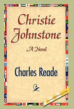 Reade, Charles. Christie Johnstone. 1st World Library - Literary Society, 2008.