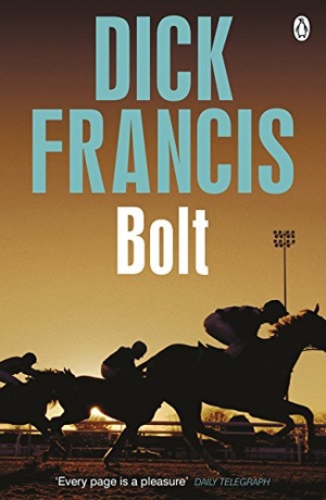 Francis, Dick. Bolt. Penguin Books Ltd, 2014.