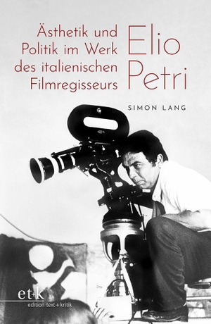 Lang, Simon. Ästhetik und Politik im Werk des italienischen Filmregisseurs Elio Petri. Edition Text + Kritik, 2023.