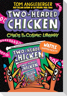 Two-Headed Chicken: Chaos in the Cosmic Library