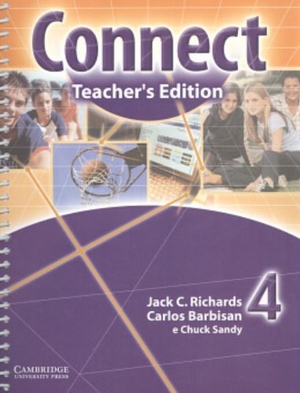 Richards, Jack C. / Barbisan, Carlos et al. Connect Teachers Edition 4 Portuguese Edition. Cambridge University Press, 2004.