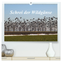 Schrei der Wildgänse (hochwertiger Premium Wandkalender 2025 DIN A2 quer), Kunstdruck in Hochglanz
