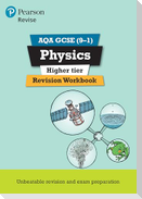 Pearson REVISE AQA GCSE Physics (Higher) Revision Workbook - for 2026, 2027 exams