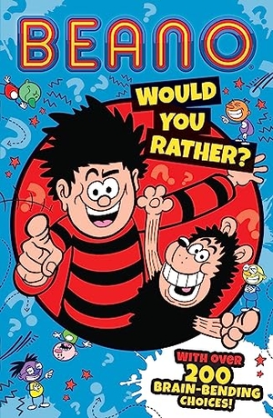Beano / I. P. Daley. Beano Would You Rather. HarperCollins Publishers, 2023.