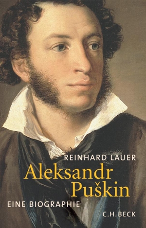 Reinhard Lauer. Aleksandr Puškin - Eine Biographie. C.H.Beck, 2006.