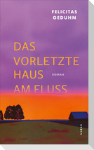 Das vorletzte Haus am Fluss