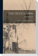 The Devil's Own [microform]: a Romance of the Black Hawk War