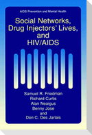 Social Networks, Drug Injectors¿ Lives, and HIV/AIDS