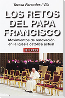 Los retos del papa Francisco : movimientos de renovación en la Iglesia católica actual