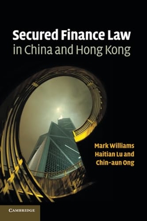 Williams, Mark / Lu, Haitian et al. Secured Finance Law in China and Hong Kong. Cambridge University Press, 2019.