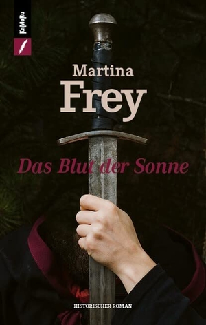 Frey, Martina. Das Blut der Sonne. KaMeRu Verlag, 2026.