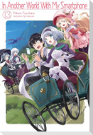 In Another World with My Smartphone: Volume 13 (Light Novel)
