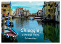 Chioggia - Venedigs kleine Schwester (Wandkalender 2025 DIN A3 quer), CALVENDO Monatskalender